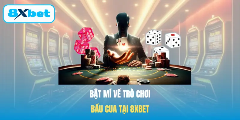 Bật mí về trò chơi Bầu cua tại 8XBET