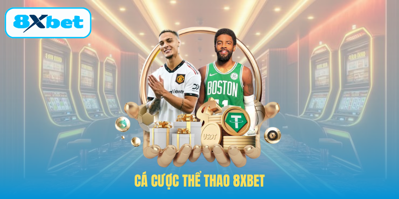Cá cược thể thao 8XBET