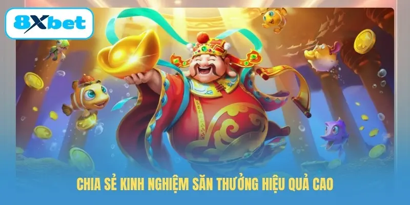 Chia sẻ kinh nghiệm săn thưởng hiệu quả cao