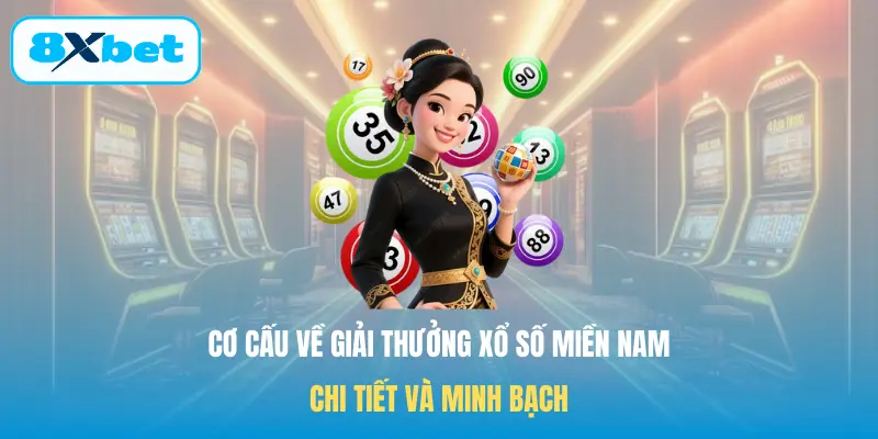 Cơ cấu về giải thưởng Xổ số miền Nam chi tiết và minh bạch