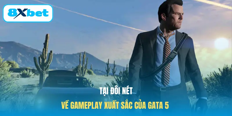 Đôi nét về gameplay xuất sắc của Gata 5