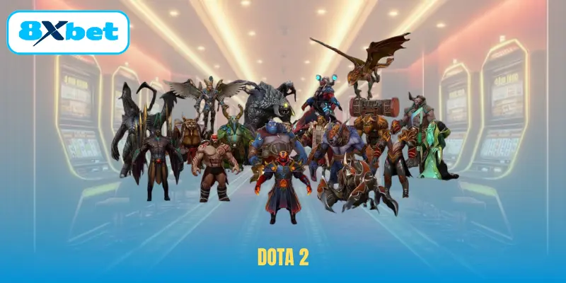 Dota2 – Huyền Thoại Moba Và Cơ Hội Cá Cược Đỉnh Cao Tại 8XBET