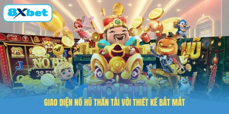 Giao diện nổ hũ Thần Tài với thiết kế bắt mắt