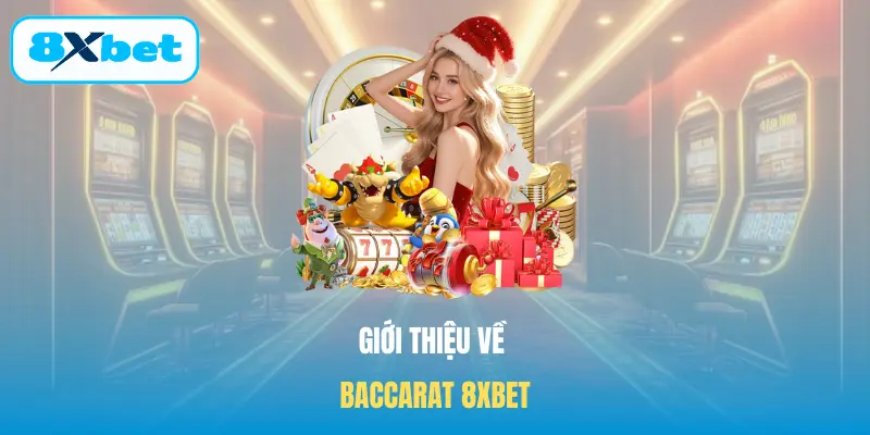 Giới thiệu về Baccarat 8XBET