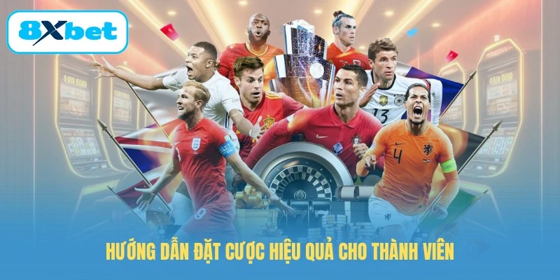 Hướng dẫn đặt cược hiệu quả cho thành viên