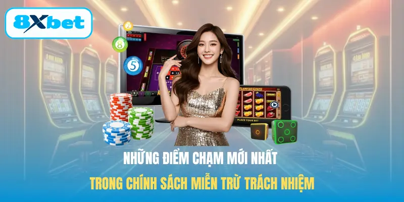 Những điểm chạm mới nhất trong chính sách miễn trừ trách nhiệm