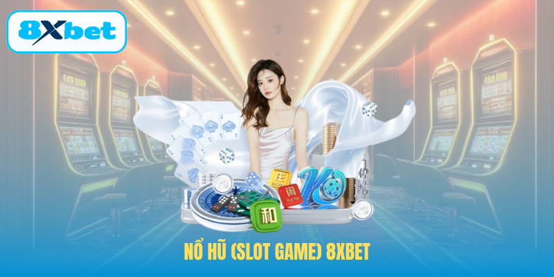 Nổ hũ (Slot game) 8XBET